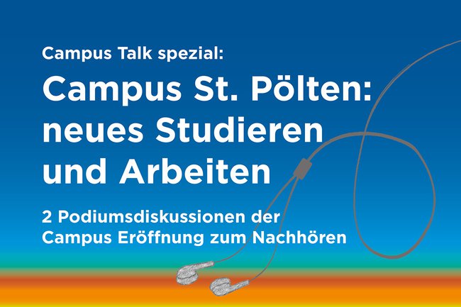 Podcast Campus Talk spezial: Campus St. Pölten, neues Studieren und Arbeiten