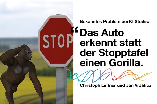 Bekanntes Problem bei KI Studis: Das Auto erkennt statt der Stopptafel einen Gorilla. Podcast mit Christoph Lintner und Jan Vrablicz