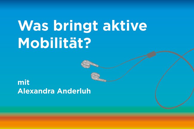 Podcast zum Thema: "Was bringt aktive Mobilität?"