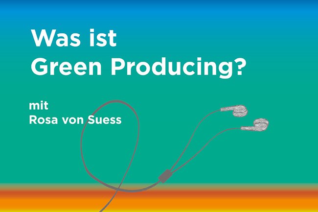 Podcast zum Thema: "Was ist Green Producing?"