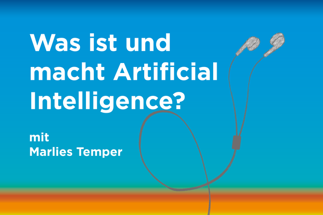 Podcast zum Thema: "Was ist und macht künstliche Intelligenz?"