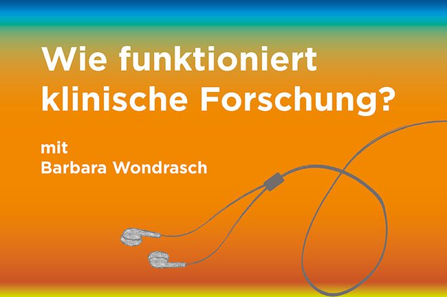 Podcast zum Thema: "Wie funktioniert klinische Forschung?"