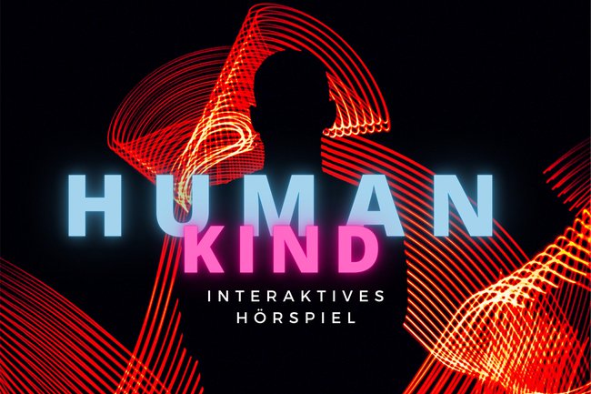 Humankind – Interaktives Hörspiel