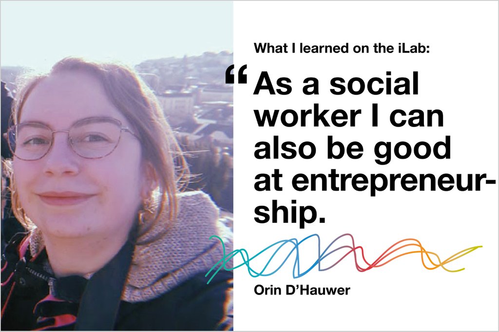 What I learned on the iLab: As a social worker I can also be good at entrepreneurship. – Orin D'Hauwer